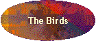 The Birds