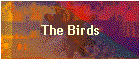 The Birds