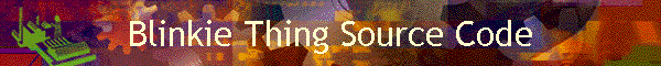Blinkie Thing Source Code