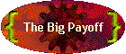 The Big Payoff