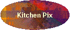 Kitchen Pix