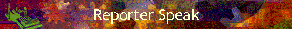Reporter Speak