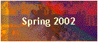 Spring 2002