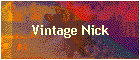 Vintage Nick